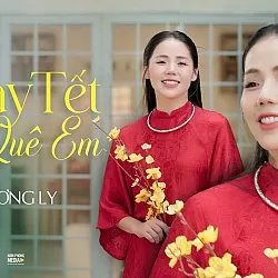 Ngày Tết Quê Em - Hương Ly