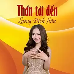 Thần Tài Đến - Lương Bích Hữu